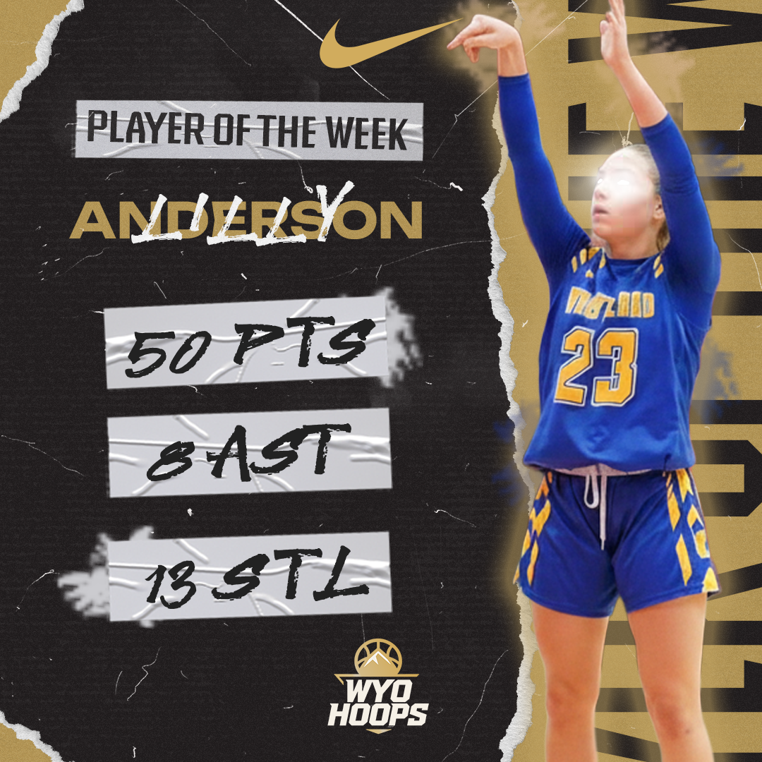 Lily Anderson Drops 50 Points in Historic Performance | WyoHoops Player of the Week